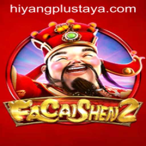 Explore the Exciting World of FaCaiShen2: A New Era in Gaming with HIYANG PLUS