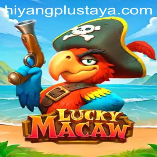 Explore LuckyMacaw: The Ultimate Gaming Experience with HIYANG PLUS