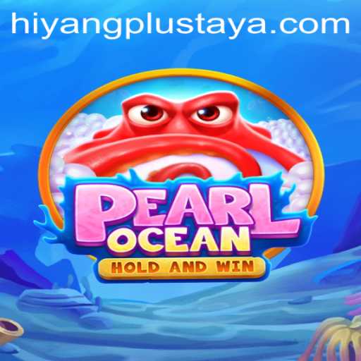 Explore the Exciting World of PearlOcean: Dive into the Adventure with HIYANG PLUS