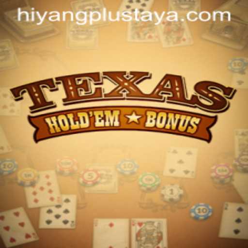 Exploring Texas Holdem Bonus with HIYANG PLUS: A Comprehensive Guide
